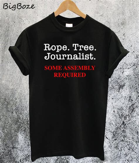 are rope tree journalist t shirts for sale fake news